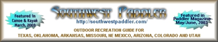 Southwest Paddler - Outdoor recreation guide for Texas, Oklahoma, Arkansas, Missouri, New Mexico, Arizona, Colorado and Utah